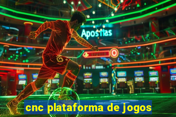 cnc plataforma de jogos